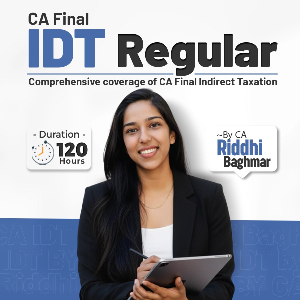 CA Final IDT Regular Batch by CA Riddhi Baghmar – Comprehensive Indirect Taxation Course with 120 Hours Coverage