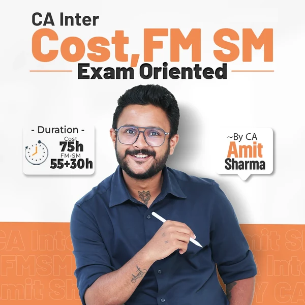 CA Inter Cost, FM & SM Exam-Oriented Batch | Sep 26 Onwards | CA Amit Sharma
