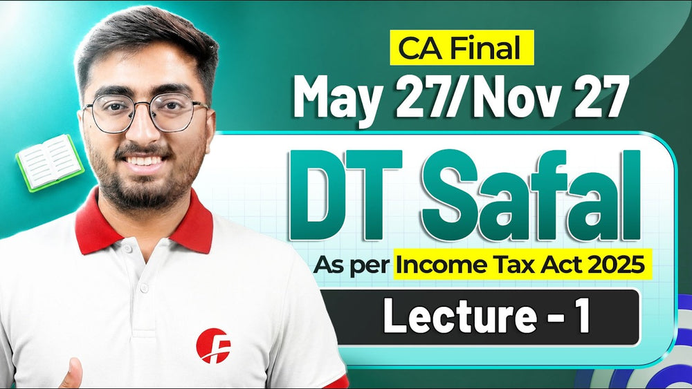 CA Final DT Safal Lecture 1 by CA Rahul Satija