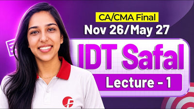 CA/CMA Final IDT Safal Lecture 1 by CA Riddhi Baghmar