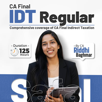 CA Final IDT Safal Regular Batch | Nov 26 Onwards | CA Riddhi Baghmar | 135 Hours