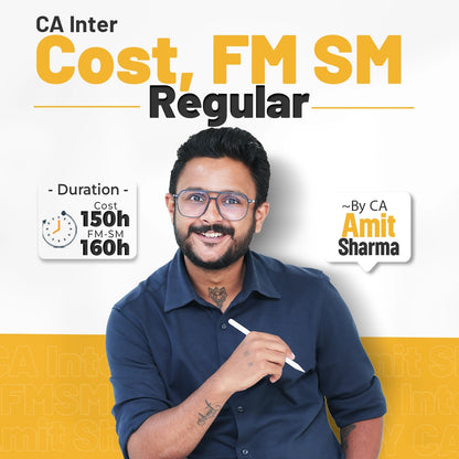 CA Inter Cost, FM & SM Regular Batch | Sep 26 Onwards | CA Amit Sharma