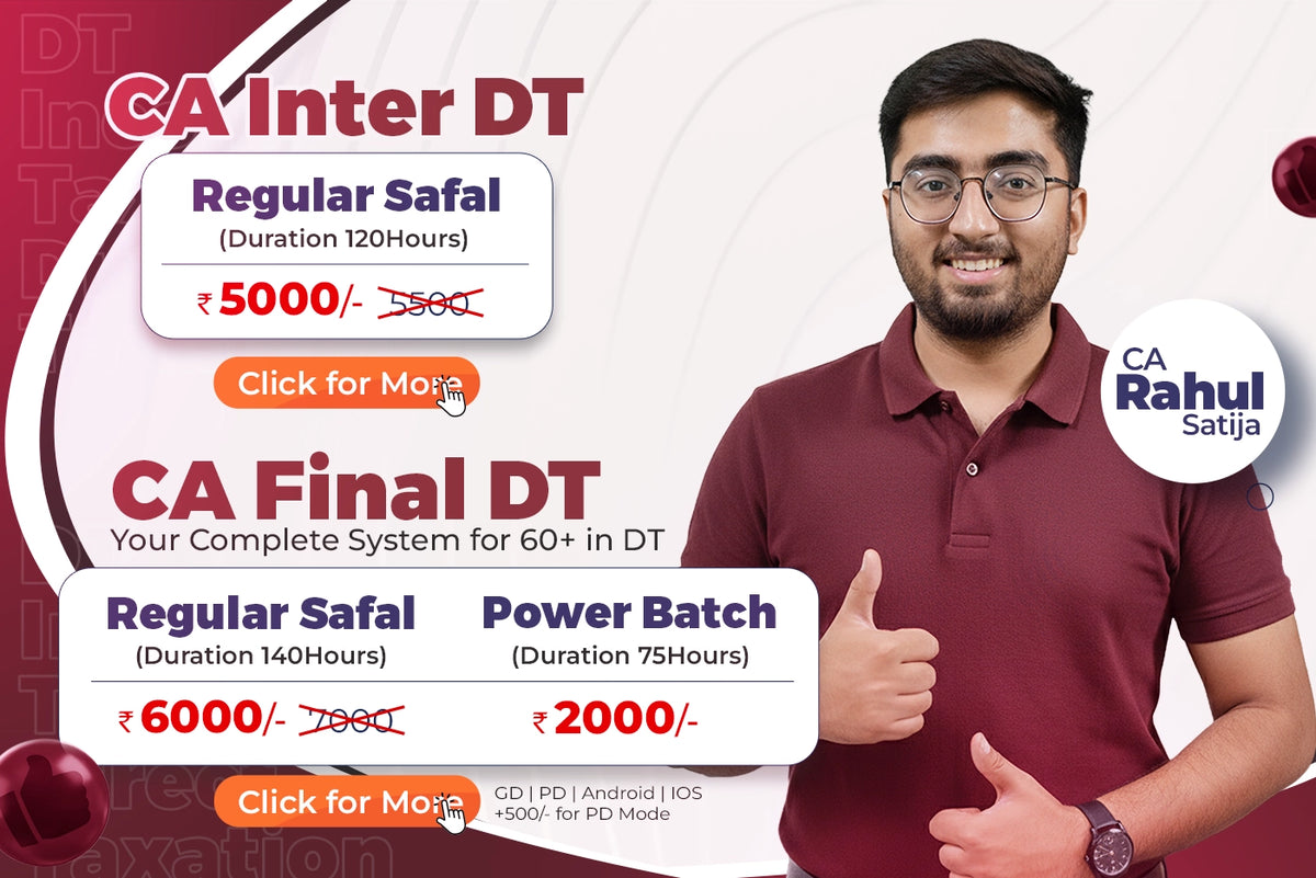 CA Inter and CA Final DT batches by CA Rahul Satija