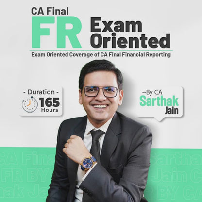 CA Final Financial Reporting (FR) Exam Oriented Batch | Nov 26 Onwards | CA Sarthak Jain | 165 Hours